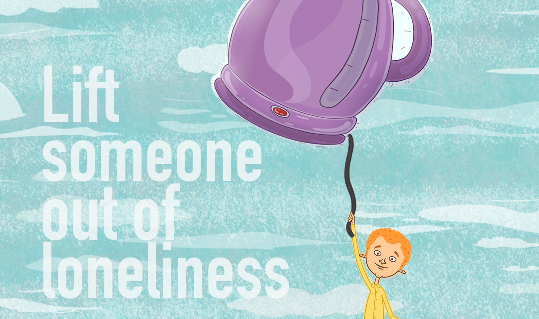 Lift Someone out of Loneliness