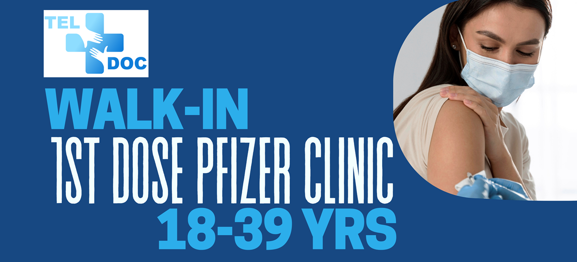 Walk-In 1st Dose Pfizer Clinic for 18-39 Year Olds