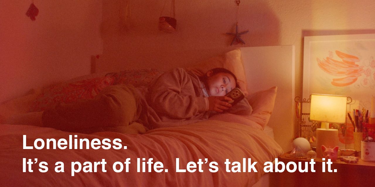 Loneliness. It’s a Part of Life. Let’s Talk About It.